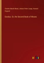 Exodus. Or, the Second Book of Moses