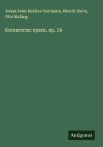 Korsarerne: opera, op. 16