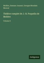 Théâtre complet de J.-B. Poquelin de Moli?re