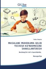 MASALANI MUHOKAMA QILIB YECHISH KO?NIKMASINI SHAKLLANTIRISH