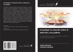 Investigar la relación entre la adicción y los padres
