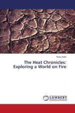 The Heat Chronicles: Exploring a World on Fire