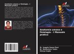 Anatomia umana e fisiologia - I Manuale pratico