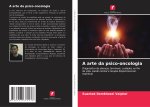 A arte da psico-oncologia