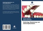 Sofortige Belastung von Zahnimplantaten