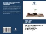 Ultraschall-unterstützte Synthese neuer heterocyclischer Verbindungen