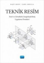 Teknik Resim;Teori ve Görsellerle Zenginlestirilmis Uygulama Örnekleri