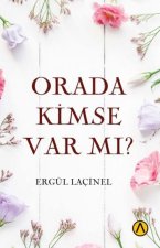 Orada Kimse Var mi