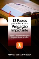12 Passos Para Elaborar Uma Pregaç?o Impactante