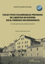 Colectivos vulnerables privados de libertad en Espa?a en el período decimonónico