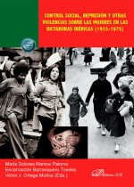 Control social, represión y otras violencias sobre las mujeres en las dictaduras ibéricas (1933-1975)