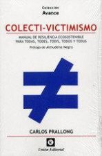 Colecti-victimismo Manual de resiliencia ecosostenible