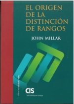 El origen de la distinción de rangos. Investigación sobre las circunstancias que dan lugar a la influencia y la autoridad en los distintos miembros de