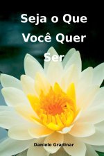 Seja O Que Voc  Quer Ser