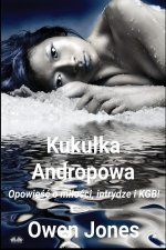 Kuku?ka Andropowa - Opowie?? O Mi?o?ci, Intrydze I KGB!