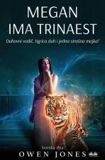 Megan Ima Trinaest - Duhovni Vodi?, Tigar Duh I Jedna Stra?na Majka!