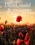 D?tid, nutid & framtid