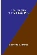 The Tragedy of the Chain Pier