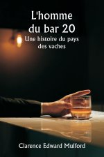 L'homme du bar 20  Une histoire du pays des vaches