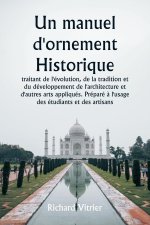 Un manuel d'ornement historique  traitant de l'évolution, de la tradition et du développement de l'architecture et d'autres arts appliqués. Préparé ?