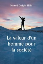 La valeur d'un homme pour la société  Études sur la culture personnelle et le caract?re
