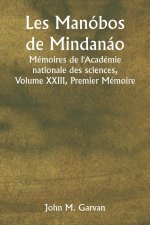 Les Manóbos de Mindanáo  Mémoires de l'Académie nationale des sciences, Volume XXIII, Premier Mémoire
