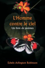 L'Homme contre le ciel  Un livre de po?mes