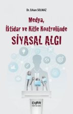 Medya, Iktidar Ve Kitle Kontrolünde Siyasal Algi