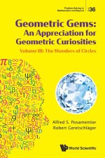 Geometric Gems: An Appreciation for Geometric Curiosities - Volume III: The Wonders of Circles
