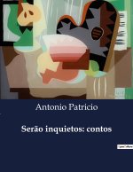 Ser?o inquietos: contos