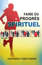 Faire du Progr?s Spirituel (volume 1)