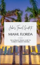 Jake's Travel Guide to Miami, Florida