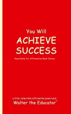You Will ACHIEVE SUCCESS