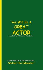 You Will Be a Great Actor
