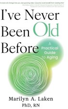 I've Never Been Old Before
