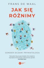Jak się różnimy. Gender oczami prymatologa wyd. 2024