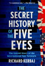 SECRET HIST OF THE FIVE EYES