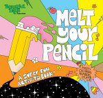MELT YOUR PENCIL