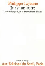 Poétique Je est un autre. L'autobiographie, de la littérature aux médias