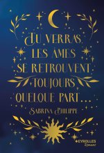 TU VERRAS, LES AMES SE RETROUVENT TOUJOURS QUELQUE PART - EDITION COLLECTOR