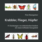 Krabbler, Flieger, Hüpfer - 55 einheimische Insekten