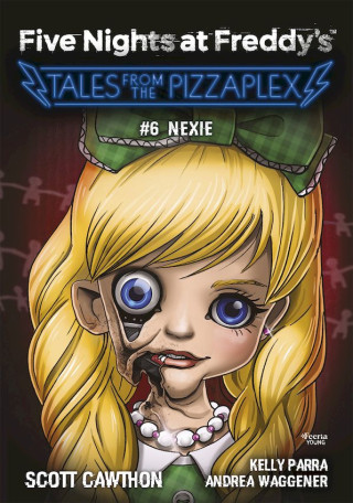 Five Nights at Freddy's: Tales from the Pizzaplex. Nexie. Tom 6