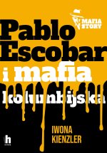 Pablo Escobar i mafia kolumbijska