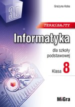 Teraz bajty 3D. Informatyka dla szkoły podstawowej. Klasa 8