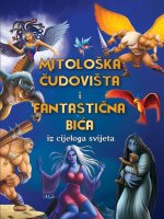 Mitološka čudovišta i fantastična bića iz cijeloga svijeta