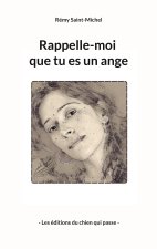 RAPPELLE MOI QUE TU ES ANGE