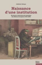 Écrire les Affaires étrangères - Les archives d’un ministère