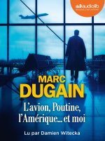 L'Avion, Poutine, l'Amérique et moi