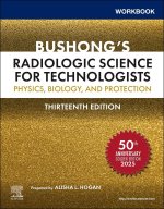 Workbook for Bushong’s Radiologic Science for Technologists