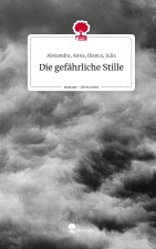 Die gefährliche Stille. Life is a Story - story.one